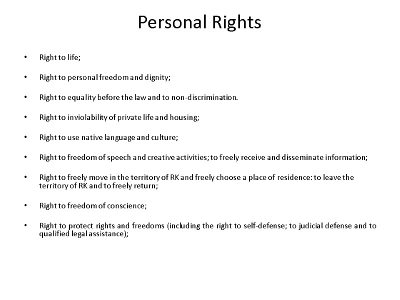 Personal Rights Right to life;  Right to personal freedom and dignity;  Right